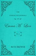 The Unselected Journals of Emma M. Lion: Vol. 2 by Beth Brower