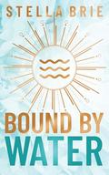 Bound By Water by Stella Brie