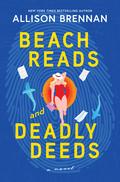Beach Reads and Deadly Deeds by Allison Brennan