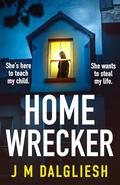 Homewrecker by J.M. Dalgliesh