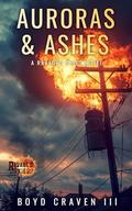 Auroras & Ashes: A Ravaged Skies Novel by Boyd Craven III