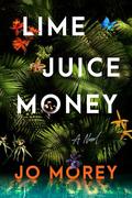 Lime Juice Money by Jo Morey