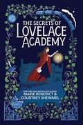 The Secrets of Lovelace Academy by Marie Benedict