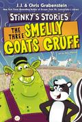 Stinky's Stories: The Three Smelly Goats Gruff by Chris Grabenstein