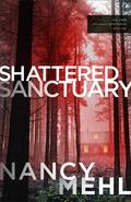 Shattered Sanctuary (The Erin Delaney Mysteries #1) by Nancy Mehl
