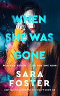 When She Was Gone by Sara Foster