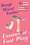 Essence of Foul Play (Aroma Wellness Mystery #1) by Daryl Wood Gerber