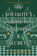 The Socialite's Guide to Sleuthing and Secrets (Pinnacle Hotel Mystery #3) by S.K. Golden