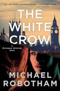 The White Crow (Philomena McCarthy #2) by Michael Robotham