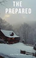 The Prepared: An EMP Post Apocalypse Prepper Thriller Boxset by Colton Lively