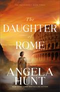 The Daughter of Rome by Angela Elwell Hunt