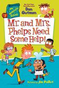 My Weirdtastic School #7: Mr. and Mrs. Phelps Need Some Help! (My Weirdtastic School #7) by Dan Gutman
