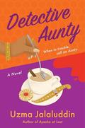 Detective Aunty (Kausar Khan Investigates #1) by Uzma Jalaluddin