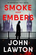 Smoke and Embers by John Lawton