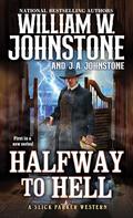 Halfway to Hell (Slick Parker #1) by William W. Johnstone