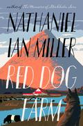 Red Dog Farm: A Novel by Nathaniel Ian Miller