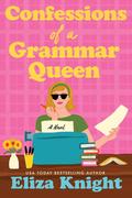 Confessions of a Grammar Queen by Eliza Knight
