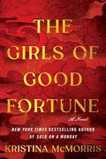 The Girls of Good Fortune by Kristina McMorris