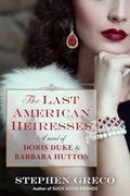 The Last American Heiresses by Stephen Greco