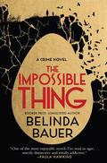 The Impossible Thing (Rubbernecker #2) by Belinda Bauer