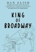 King of Broadway by Dan Elish
