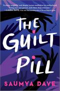 The Guilt Pill by Saumya Dave