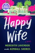 Happy Wife by Meredith Lavender, Kendall Shores