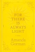 For There Is Always Light: A Journal by Amanda Gorman