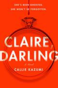 Claire, Darling by Callie Kazumi