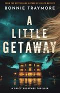 A Little Getaway by Bonnie Traymore