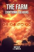 The Farm: Countdown - 100 Hours by J.E. Mayo Jr.