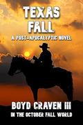 TEXAS FALL by Boyd Craven III, L.A. Bayles