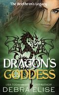 Dragon's Goddess: A Brethren's Legacy Novel by Debra Elise