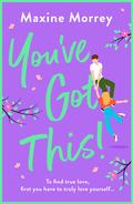 You've Got This by Maxine Morrey