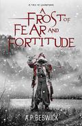 A Frost of Fear and Fortitude (Levanthria #2.5) by A.P. Beswick