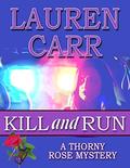 Kill and Run (Thorny Rose Mysteries #1) by Lauren Carr