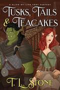 Tusks, Tails & Teacakes by T.L. Stone