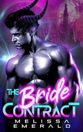 The Bride Contract: An Alien Romance by Melissa Emerald
