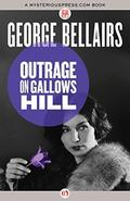 Outrage on Gallows Hill (Chief Inspector Littlejohn #13) by George Bellairs
