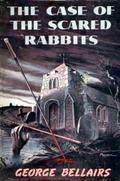 The Case of the Scared Rabbits (Chief Inspector Littlejohn #10) by George Bellairs