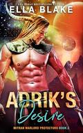 Adrik's Desire (Mitran Warlord Protectors #2) by Ella Blake