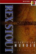 Disguise for Murder (Nero Wolfe novellas by Rex Stout #1) by Rex Stout