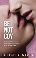 Be Not Coy (The Bed Me Books #3.3) by Felicity Niven