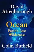 Ocean: Earth’s Last Wilderness by David Attenborough