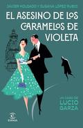 El asesino de los caramelos de violeta by Javier Holgado, Susana López Rubio