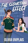 The Seduction Effect: A College Hockey Romance by Olívia Uviplais