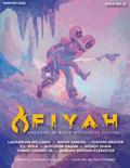 FIYAH Magazine of Black Speculative Fiction, Issue #21, Winter 2022 by C.L. Polk