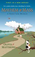 Mayhem & Mass (A Sister Lou Mystery #1) by Olivia Matthews