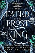 Fated to the Frost King by Robin D. Mahle