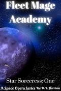 Fleet Mage Academy (Star Sorceress #1) by D.L. Harrison